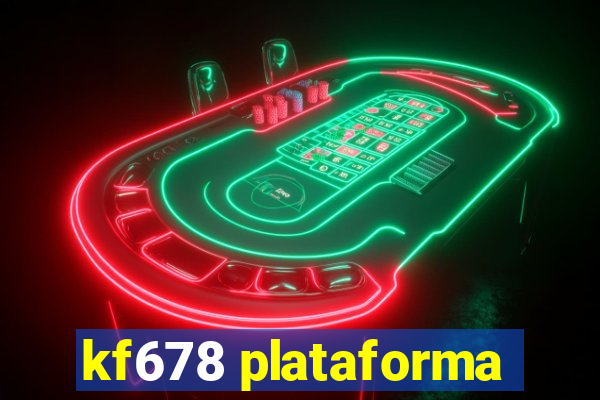 kf678 plataforma